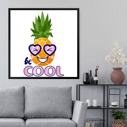 Obraz w ramie "Bądź fajny" - typografia z zabawnym ananasem