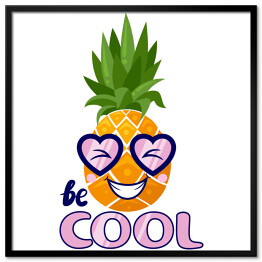 Plakat w ramie "Bądź fajny" - typografia z zabawnym ananasem