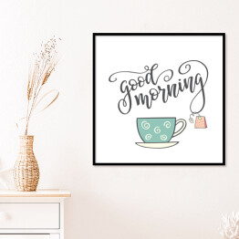 Plakat w ramie Typografia "Dzień dobry" z rysunkiem filiżanki herbaty