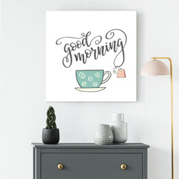 Obraz na płótnie Typografia "Dzień dobry" z rysunkiem filiżanki herbaty