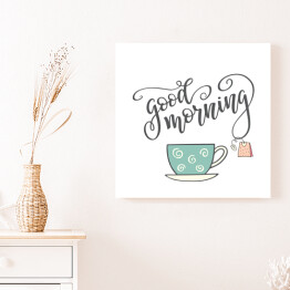 Obraz na płótnie Typografia "Dzień dobry" z rysunkiem filiżanki herbaty