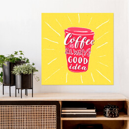 Plakat samoprzylepny "Kawa to zawsze dobry pomysł" - inspirująca typografia dla miłośników kawy
