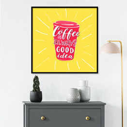 Plakat w ramie "Kawa to zawsze dobry pomysł" - inspirująca typografia dla miłośników kawy