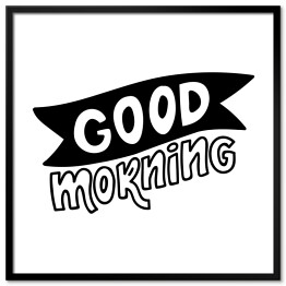 Plakat w ramie "Dzień dobry" - motywacyjny tekst