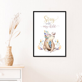 Plakat w ramie "Stay wild my child" - typografia z misiem