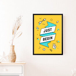 Obraz w ramie Napis "Just begin" na żółtym tle