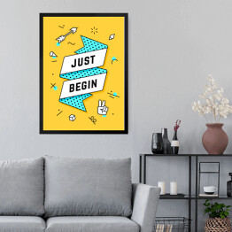 Obraz w ramie Napis "Just begin" na żółtym tle