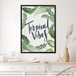 Obraz w ramie "Tropical vibes" - typografia z jasnymi egzotycznymi liśćmi