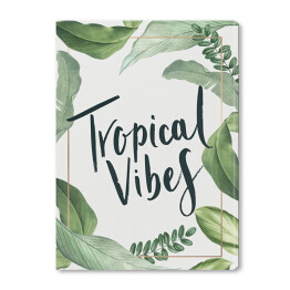 Obraz na płótnie "Tropical vibes" - typografia z jasnymi egzotycznymi liśćmi