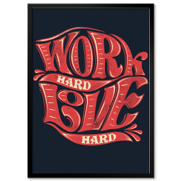 Plakat w ramie "Pracuj ciężko, kochaj mocno" - czerwono czarna typografia