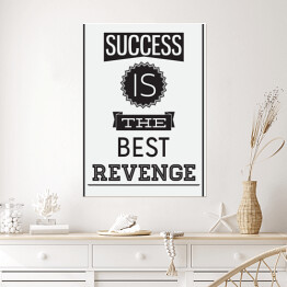 Plakat samoprzylepny "Sukces jest najlepszą zemstą" - cytat motywacyjny