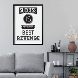 Obraz w ramie "Sukces jest najlepszą zemstą" - cytat motywacyjny