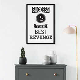 Plakat w ramie "Sukces jest najlepszą zemstą" - cytat motywacyjny
