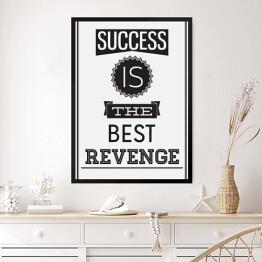 Obraz w ramie "Sukces jest najlepszą zemstą" - cytat motywacyjny