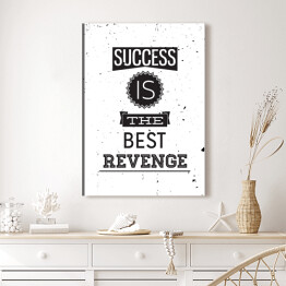 Obraz na płótnie "Sukces jest najlepszą zemstą" - typografia
