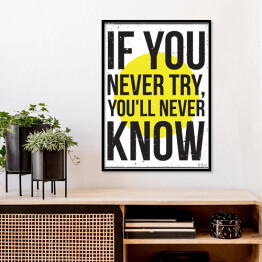 Plakat w ramie "Jeśli nigdy nie spróbujesz, nigdy się nie dowiesz" - typografia na biało żółtym tle