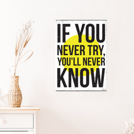 Plakat "Jeśli nigdy nie spróbujesz, nigdy się nie dowiesz" - typografia na biało żółtym tle