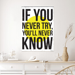 Plakat samoprzylepny "Jeśli nigdy nie spróbujesz, nigdy się nie dowiesz" - typografia na biało żółtym tle