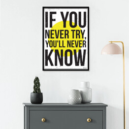 Plakat w ramie "Jeśli nigdy nie spróbujesz, nigdy się nie dowiesz" - typografia na biało żółtym tle