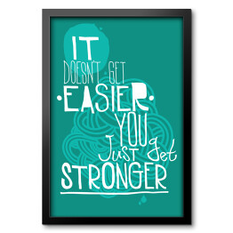 "Nie będzie łatwiej, tylko Ty będziesz silniejszy" - typografia