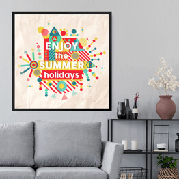 Obraz w ramie "Ciesz się wakacjami" - typografia na barwnym tle
