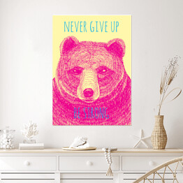 Plakat samoprzylepny "Nigdy się nie poddawaj, bądź silny" - typografia z różowym niedźwiedziem