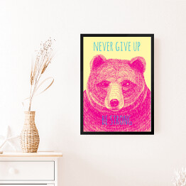 Obraz w ramie "Nigdy się nie poddawaj, bądź silny" - typografia z różowym niedźwiedziem