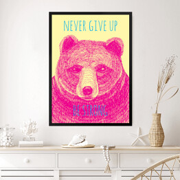 Obraz w ramie "Nigdy się nie poddawaj, bądź silny" - typografia z różowym niedźwiedziem