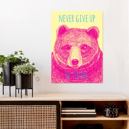 Plakat samoprzylepny "Nigdy się nie poddawaj, bądź silny" - typografia z różowym niedźwiedziem