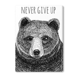 Obraz na płótnie "Nigdy się nie poddawaj, bądź silny" - typografia z czarnym niedźwiedziem