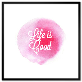 Plakat w ramie "Życie jest dobre" - motywacyjna ilustracja