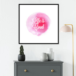 Plakat w ramie "Życie jest dobre" - motywacyjna ilustracja