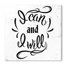 Obraz na płótnie "Mogę i to zrobię" - motywacyjny i inspirujący cytat