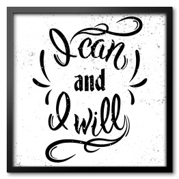 Obraz w ramie "Mogę i to zrobię" - motywacyjny i inspirujący cytat
