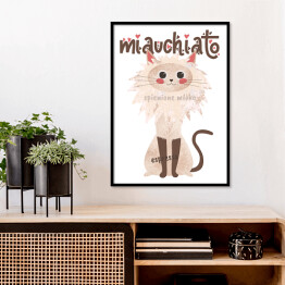 Plakat w ramie Kawa z kotem - miauchiato