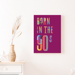 Obraz na płótnie "Born in the 90s" - typografia - ultrafiolet