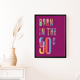 Obraz w ramie "Born in the 90s" - typografia - ultrafiolet