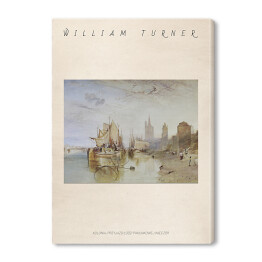 Obraz na płótnie William Turner "Kolonia, przyjazd łodzi pakunkowej wieczór" - reprodukcja z napisem. Plakat z passe partout