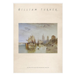 Plakat William Turner "Kolonia, przyjazd łodzi pakunkowej wieczór" - reprodukcja z napisem. Plakat z passe partout