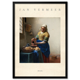 Plakat w ramie Jan Vermeer "Mleczarka" - reprodukcja z napisem. Plakat z passe partout