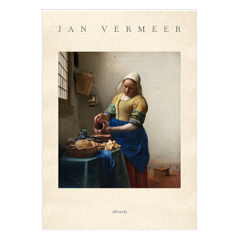 Plakat Jan Vermeer "Mleczarka" - reprodukcja z napisem. Plakat z passe partout
