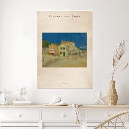 Plakat samoprzylepny Vincent van Gogh "Żółty dom" - reprodukcja z napisem. Plakat z passe partout
