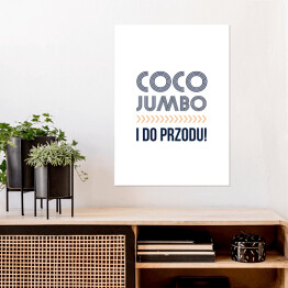 Plakat "Coco Jumbo i do przodu!" - hasło motywacyjne szare