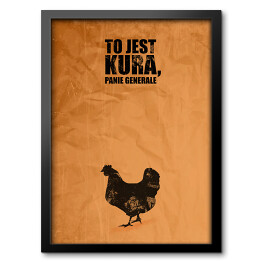 Obraz w ramie Typografia - "To jest kura, Panie Generale"