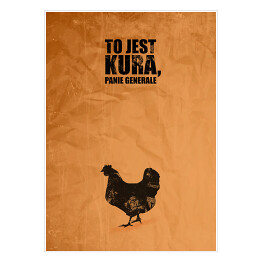 Plakat Typografia - "To jest kura, Panie Generale"