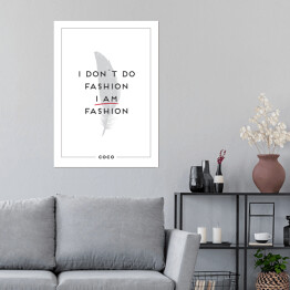 Plakat Hasło motywacyjne - "I don't do fashion I am fashion"