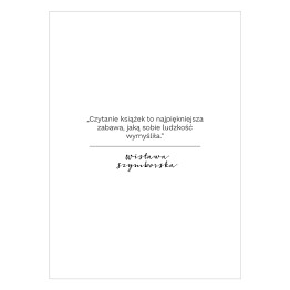 Plakat samoprzylepny "Czytanie książek to..." - cytat - Wisława Szymborska