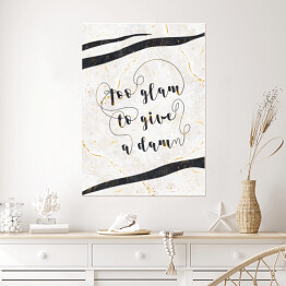 Plakat samoprzylepny "To glam to give..." - czarno złota typografia na jasnym marmurze