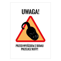 Plakat samoprzylepny "Uwaga! Przed wyjściem z domu przelicz koty!" - kocie znaki