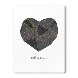 Obraz na płótnie "Faith. Hope. Love." - typografia z geometrycznym szaro czarno złotym sercem
